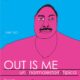 Out is me